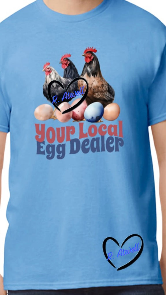 Your Local Egg Dealer T-Shirt