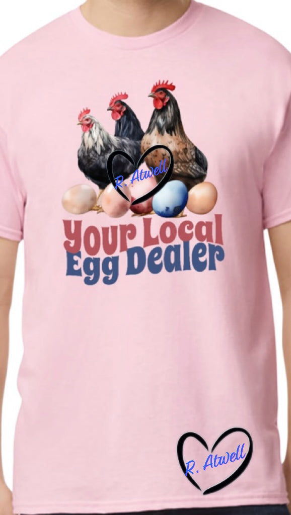 Your Local Egg Dealer T-Shirt